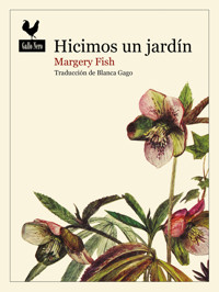 Hicimos un jardín - Margery Fish - ebook
