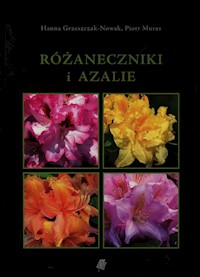 Różaneczniki i azalie - Grzeszczak-Nowak Hanna, Muras Piotr - książka