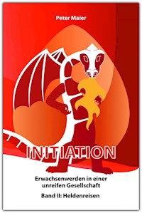 Initiation - Erwachsenwerden in einer unreifen Gesellschaft - Peter Maier - ebook