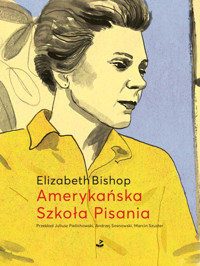 Amerykańska szkoła pisania (szkice i opowiadania) - Elizabeth Bishop - ebook