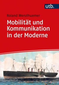 Mobilität und Kommunikation in der Moderne - Roland Wenzlhuemer - ebook
