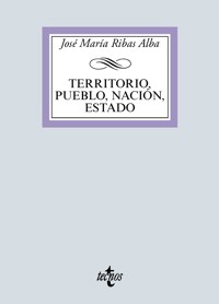 Territorio, pueblo, nación, estado - José María Ribas Alba - ebook