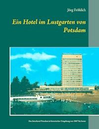 Ein Hotel im Lustgarten von Potsdam - Jörg Fröhlich - ebook