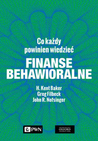 Finanse behawioralne. Co każdy powinien wiedzieć - John R. Nofsinger, H. Kent Baker, Greg Filbeck - książka