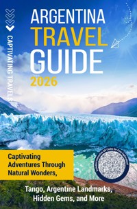 Argentina Travel Guide - Captivating Travels - ebook