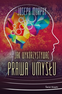 Jak wykorzystywać prawa umysłu - Murphy Joseph - ebook + audiobook + książka