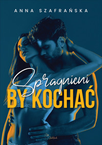 Spragnieni by kochać - Szafrańska Anna - ebook