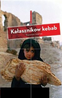 Kałasznikow kebab - Anna Badkhen - książka