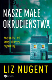 Nasze małe okrucieństwa - Nugent Liz - ebook + książka