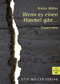 Wenn es einen Himmel gibt... - Walter  Müller - ebook