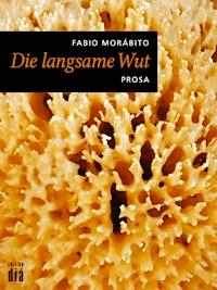 Die langsame Wut - Fabio Morábito - ebook