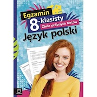 Egzamin 8-klasisty Zbiór próbnych testów Język polski - Wójcicka Edyta - książka