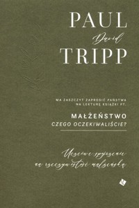 Małżeństwo Czego oczekiwaliście? - Tripp Paul David - książka