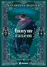 Innym razem Kuchennymi drzwiami Tom 3 - Katarzyna Majgier - ebook + książka