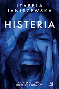 Histeria - Izabela Janiszewska - ebook + audiobook + książka