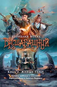 Бесшабашный. Книга 2. Живые тени - Корнелия Функе - ebook