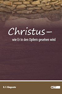 Christus- wie Er in den Opfern gesehen wird - Robert F. Kingscote - ebook