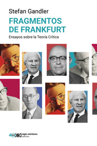 Fragmentos de Frankfurt. Ensayos sobre la teoría crítica - Stefan Gandler - ebook
