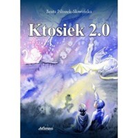 Ktosiek 2.0 - Beata Piliszek-Słowińska - książka
