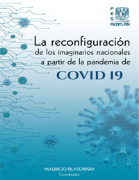 La reconfiguración de los imaginarios nacionales a partir de la pandemia de COVID 19 - Mauricio Pilatowsky - ebook