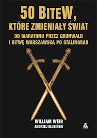 50 bitew które zmieniły świat - Weir William, Klubiński Andrzej - książka