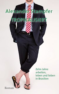Tropikalisiert - Alexander Stampfer - ebook