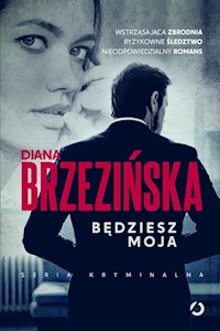 Będziesz moja - Diana Brzezińska - książka