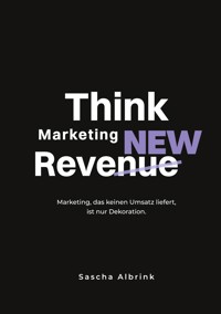Think Marketing ReveNEW - Sascha Albrink - ebook