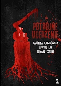 Potrójne uderzenie - Kaczkowska Karolina, Lee Edward, Czarny Tomasz - książka