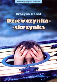 Dziewczynka skrzynka - Grażyna Hanaf - książka