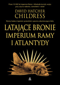 Latające bronie imperium Ramy i Atlantydy - David Hatcher Childress - książka