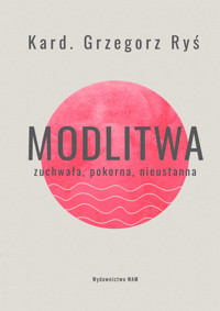 Modlitwa Zuchwała, pokorna, nieustanna - kard. Grzegorz Ryś  - ebook + audiobook