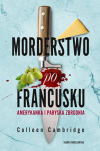 Morderstwo po francusku. Amerykanka i paryska zbrodnia - Colleen Cambridge - ebook + audiobook + książka