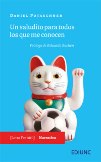 Un saludito para todos los que me conocen - Daniel Potaschner - ebook