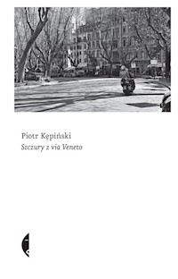 Szczury z Via Veneto - Kępiński Piotr - ebook + audiobook + książka