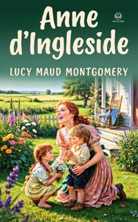 Anne de Green Gables – Tome 6 : Anne d'Ingleside (Novelaris) - Lucy Maud Montgomery - ebook
