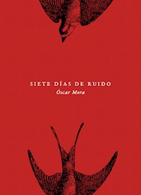 Siete días de ruido - Óscar Mora - ebook