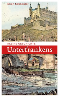Kleine Geschichte Unterfrankens - Erich Schneider - ebook