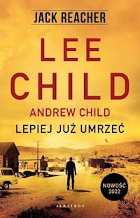 Jack Reacher Lepiej już umrzeć mk. - Lee Child - książka