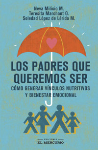 Los padres que queremos ser - Neva Milicic Müller - ebook