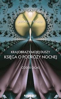 Krajobrazy mojej duszy. Księga VI. Codex Gigas - Jarosław Bzoma - ebook