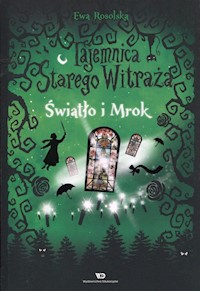 Tajemnica starego witraża Tom 4 Światło i mrok - Rosolska Ewa - książka