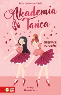 Akademia Tańca. Naszyjnik przyjaźni - Aniela Cholewińska-Szkolik - ebook + książka