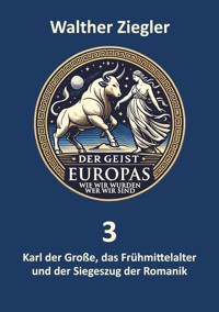 Karl der Große, das Frühmittelalter und der Siegeszug der Romanik - Walther Ziegler - ebook