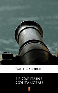 Le Capitaine Coutanceau - Émile Gaboriau - ebook
