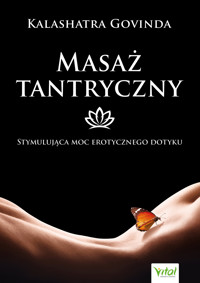 Masaż tantryczny. - Govinda Kalashatra - ebook