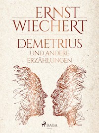 Demetrius und andere Erzählungen - Ernst Wiechert - ebook