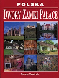 Polska Dwory zamki pałace - Roman Marcinek - książka