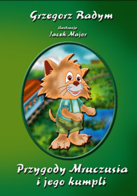Przygody Mruczusia i jego kumpli - Grzegorz Radym - ebook