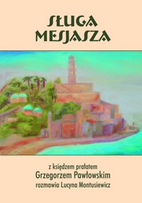 Sługa Mesjasza - Lucyna Montusiewicz - ebook